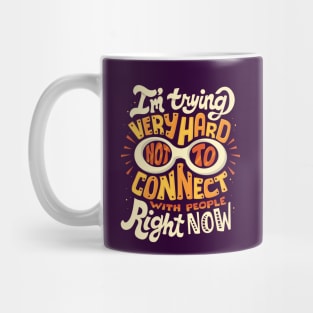 Not to connect with people Mug